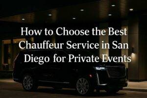Best Chauffeur Service in San Diego for Events